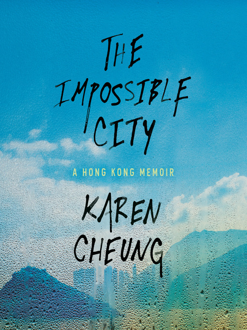 Title details for The Impossible City by Karen Cheung - Wait list